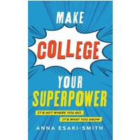 Make College Your Superpower von Rowman & Littlefield Publishers