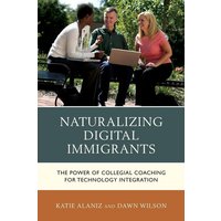 Naturalizing Digital Immigrants von Rowman & Littlefield Publishers
