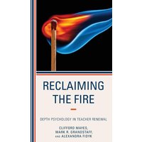 Reclaiming the Fire von Rowman & Littlefield