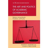 The Art and Politics of Academic Governance von Rowman & Littlefield Publishers