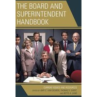 The Board and Superintendent Handbook von Rowman & Littlefield