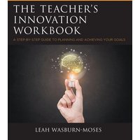 The Teacher's Innovation Workbook von Globe Pequot Publishing Group Inc/Bloomsbury