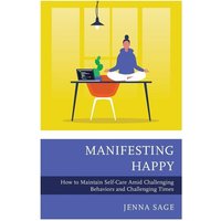 Manifesting Happy von Rowman & Littlefield Publishers