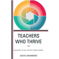 Teachers Who Thrive von Rowman & Littlefield Publishers