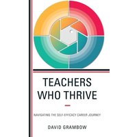 Teachers Who Thrive von Rowman & Littlefield