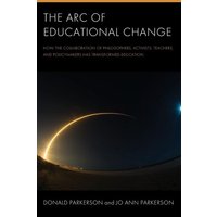 The Arc of Educational Change von Rowman & Littlefield Publishers