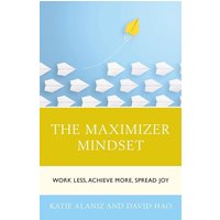 The Maximizer Mindset von Rowman and Littlefield