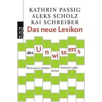 Das neue Lexikon des Unwissens von Rowohlt Taschenbuch