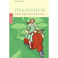 Italienisch für Büffelmuffel von Rowohlt Taschenbuch