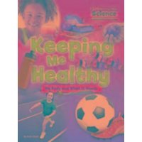 Fundamental Science Key Stage 1: Keeping Me Healthy: My Body and What it Needs von Ruby Tuesday Books Ltd