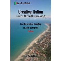 Creative Italian: Learn through speaking von Yvette Benavidez Garcia