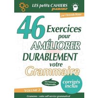 Gramemo - 46 Exercices pour Améliorer Durablement Votre Grammaire von Yvette Benavidez Garcia