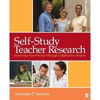 Self-Study Teacher Research von SAGE Publications, Inc