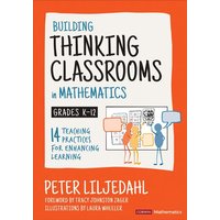 Building Thinking Classrooms in Mathematics, Grades K-12 von Sage Publications