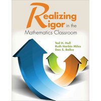 Realizing Rigor in the Mathematics Classroom von Sage Publications