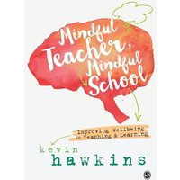 Mindful Teacher, Mindful School von Sage Publications