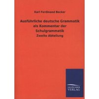 Ausführliche deutsche Grammatik als Kommentar der Schulgrammatik von Salzwasser