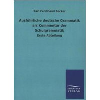 Ausführliche deutsche Grammatik als Kommentar der Schulgrammatik von Salzwasser