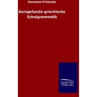 Kurzgefasste griechische Schulgrammatik von Salzwasser