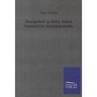 Übungsbuch zu Kühn, Kleine französische Schulgrammatik von Salzwasser