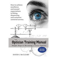 The Optician Training Manual 2nd Edition von Santa Rosa Publishing