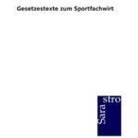 Gesetzestexte zum Sportfachwirt von Sarastro