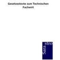 Gesetzestexte zum Technischen Fachwirt von Sarastro