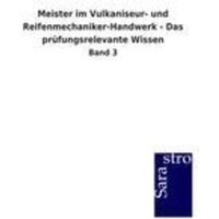 Meister im Vulkaniseur- und Reifenmechaniker-Handwerk - Das prüfungsrelevante Wissen von Sarastro