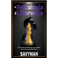 A Psicologia da Liderança von SavyMan