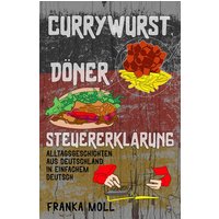 Currywurst, Döner, Steuererklärung von Schinken Verlag