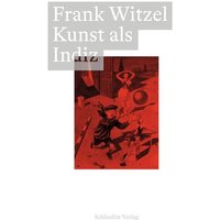 Kunst als Indiz von Schlaufen Verlag