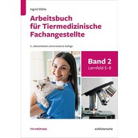 Arbeitsbuch für Tiermedizinische Fachangestellte Band 2 von Schlütersche Verlag