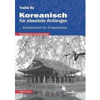 Koreanisch für absolute Anfänger (Übungsbuch) von Schmetterling Stuttgart