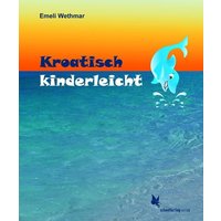 Kroatisch kinderleicht. Lehrbuch von Schmetterling Stuttgart