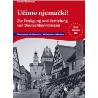 Ucimo njemacki Übungsbuch mit Lösungen. Ziel: B1, Vjezbanka sa rjesenjima von Schmetterling Stuttgart