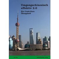 Umgangschinesisch effektiv 2.0. (Übungsbuch) von Schmetterling Stuttgart