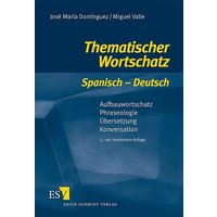 Domínguez, J: Thematischer Wortschatz Spanisch - Deutsch von Erich Schmidt Verlag