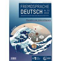 Fremdsprache Deutsch - - Heft 55 (2016): Phonetik in der Unterrichtspraxis von Erich Schmidt Verlag