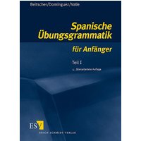 Spanische Übungsgrammatik für Anfänger 1 von Erich Schmidt Verlag