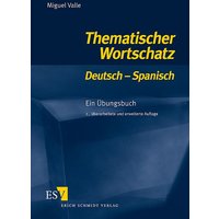 Thematischer Wortschatz Deutsch - Spanisch. Für Anfänger von Erich Schmidt Verlag