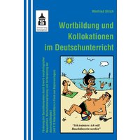 Wortbildung und Kollokationen im Deutschunterricht von Schneider Hohengehren