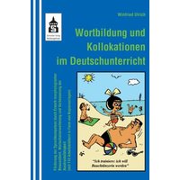 Wortbildung und Kollokationen im Deutschunterricht von Schneider Hohengehren