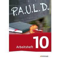 P.A.U.L. D. (Paul) 10. Arbeitsheft. Persönliches Arbeits- und Lesebuch Deutsch - Für Gymnasien und Gesamtschulen - Neubearbeitung von Schöningh Verlag in Westermann Bildungsmedien