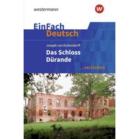 EinFach Deutsch ... verstehen. Eichendorff: Das Schloß Dürande von Schoeningh Verlag