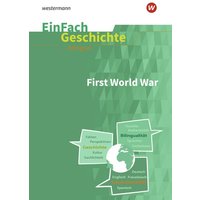 The First World War. EinFach Geschichte ... unterrichten BILINGUAL von Schoeningh Verlag