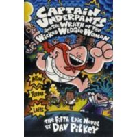 Captain Underpants and the Wrath of the Wicked Wedgie Woman von Scholastic Uk