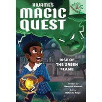Rise of the Green Flame: A Branches Book (Kwame's Magic Quest #1) von Scholastic Canada
