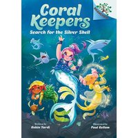 Search for the Silver Shell: A Branches Book (Coral Keepers #1) von Scholastic