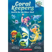 Search for the Silver Shell: A Branches Book (Coral Keepers #1) von Scholastic