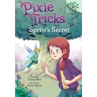 Sprite's Secret: A Branches Book (Pixie Tricks #1) von Scholastic Canada